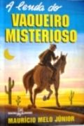 A Lenda do Vaqueiro Misterioso