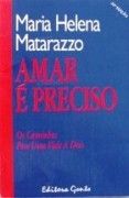 Amar  Preciso: Os Caminhos para uma Vida a Dois