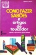 Como Fazer Sabes e Artigos de Toucador