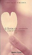 O Livro da Cortesia - A Arte de Viver e Conviver