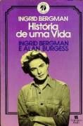 Ingrid Bergman - Histria de uma Vida