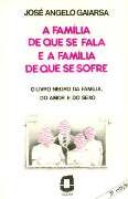 A Fam�lia de que se Fala e a Fam�lia de que se Sofre