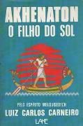 Akhenaton - O Filho do Sol