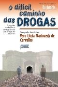 O Difcil Caminho das Drogas