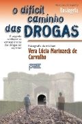 O Difcil Caminho das Drogas