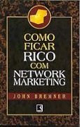 Como Ficar Rico com Network Marketing Como Ficar Rico com Network Marketing