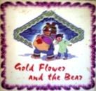 Gold Flower and the Bear (em ingls)