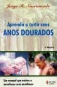 Aprenda a Curtir seus Anos Dourados