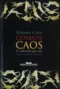 Cosmos, Caos e o Mundo que Vir�