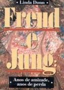 Freud e Jung: Anos de Amizade, Anos de Perda Freud e Jung: Anos de Amizade, Anos de Perda