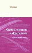 Cantos, Encantos e Desencantos