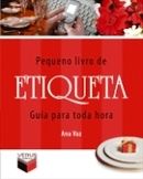 Pequeno Livro de Etiqueta - Guia para toda Hora