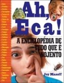 Ah, Eca! A Enciclopdia de tudo que  Nojento