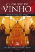 Os Segredos do Vinho - Para Iniciantes e Iniciados