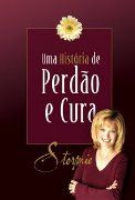 Stormie: Uma Histria de Perdo e Cura