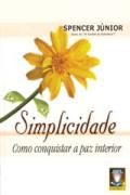 Simplicidade - Como Conquistar a Paz Interior