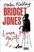 Bridget Jones - Louca pelo Garoto