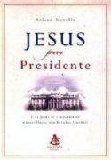 Jesus para Presidente