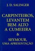 Carpinteiros, Levantem Bem Alto a Cumeeira & Seymour, Uma Apresentao