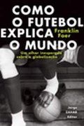 Como o Futebol Explica o Mundo 