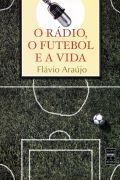 O Rdio, o Futebol e a Vida