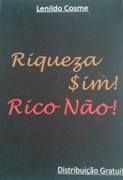 Riqueza Sim, Rico No!