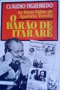 As Duas Vidas de Aparcio Torelly, O Baro de Itarar