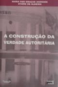 A Constru��o da Verdade Autorit�ria