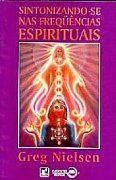 Sintonizando-se nas Frequncias Espirituais