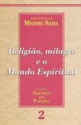 Alicerce do Paraso 2: Religio, Milagre e o Mundo Espiritual