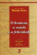 Alicerce do Paraso 3: O Homem, a Sade e a Felicidade