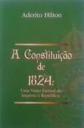 A Constituio de 1824: Uma Viso Factual do Imprio  Repblica   