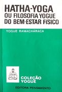 Hatha-Yoga ou Filosofia Yogue do Bem-Estar Fsico