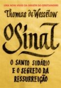 O Sinal, O Santo Sudrio e O Segredo da Ressurreio