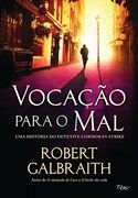 Cormoran Strike 3: Vocao para o Mal