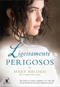 Os Bedwyns 6: Ligeiramente Perigosos