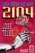 Uma Rosa no Ano 2104
