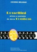 Rossellini Amou a Penso de Dona Bombom