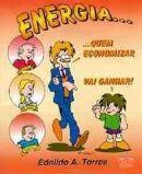 Energia... Quem Economizar Vai Ganhar!