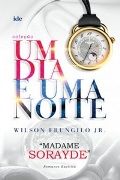 Um Dia e Uma Noite: Madame Sorayde