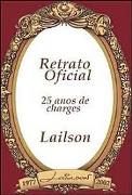 Retrato Oficial - 25 Anos de Charges
