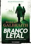 Cormoran Strike 4: Branco Letal