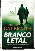 Cormoran Strike 4: Branco Letal