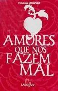 Amores Que Nos Fazem Mal