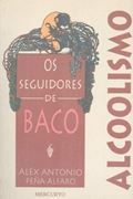 Alcoolismo: Os Seguidores de Baco