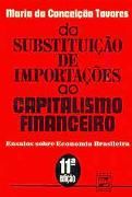 Da Substituio de Importaes ao Capitalismo Financeiro