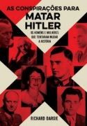 As Conspiraes para Matar Hitler