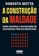 A Construo da Maldade