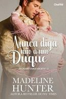 Decadent Dukes Society 3: Nunca Diga Não a um Duque Decadent Dukes Society 3: Nunca Diga Não a um Duque