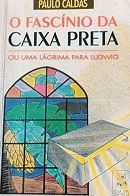 O Fascínio da Caixa Preta O Fascínio da Caixa Preta